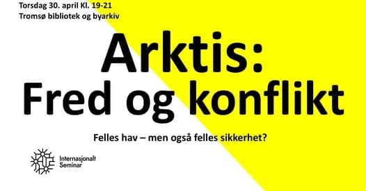 Bilde tilhørende arrangement Internasjonalt seminar: Arktis – fred og konflikt